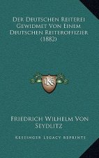 Der Deutschen Reiterei Gewidmet Von Einem Deutschen Reiteroffizier (1882)