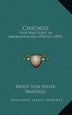 Chicago: Eine Weltstadt Im Amerikanischen Westen (1893)