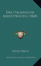 Der Italienische Arrestprocess (1868)