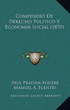 Compendio De Derecho Politico Y Economia Social (1870)