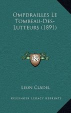 Ompdrailles Le Tombeau-Des-Lutteurs (1891)