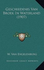 Geschiedenis Van Broek In Waterland (1907)
