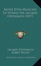 Notes D'Un Musicien En Voyage Par Jacques Offenbach (1877)
