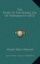 The Story Of The Domus Dei Of Portsmouth (1873)