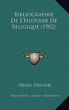 Bibliographie De L'Histoire De Beligique (1902)