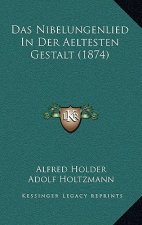 Das Nibelungenlied In Der Aeltesten Gestalt (1874)
