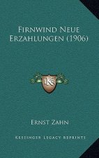 Firnwind Neue Erzahlungen (1906)
