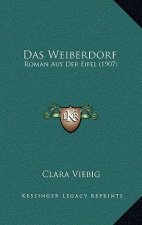 Das Weiberdorf: Roman Aus Der Eifel (1907)