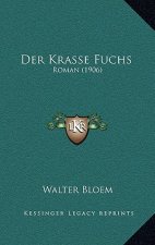 Der Krasse Fuchs: Roman (1906)