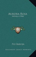 Aurora Roja: Novela (1904)