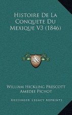 Histoire de La Conquete Du Mexique V3 (1846)