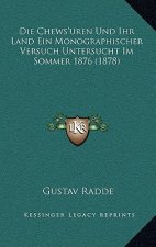 Die Chews'uren Und Ihr Land Ein Monographischer Versuch Untersucht Im Sommer 1876 (1878)