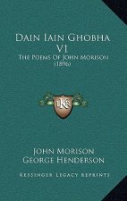 Dain Iain Ghobha V1: The Poems of John Morison (1896)