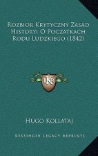 Rozbior Krytyczny Zasad Historyi O Poczatkach Rodu Ludzkiego (1842)