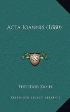 ACTA Joannis (1880)