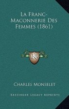 La Franc-Maconnerie Des Femmes (1861)