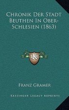 Chronik Der Stadt Beuthen in Ober-Schlesien (1863)