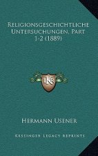 Religionsgeschichtliche Untersuchungen, Part 1-2 (1889)
