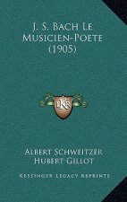 J. S. Bach Le Musicien-Poete (1905)