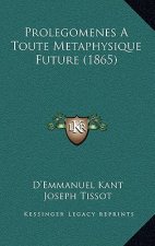Prolegomenes a Toute Metaphysique Future (1865)