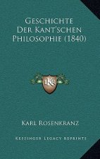 Geschichte Der Kant'schen Philosophie (1840)