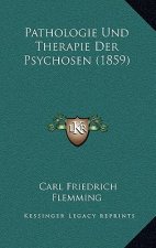 Pathologie Und Therapie Der Psychosen (1859)