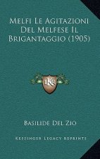 Melfi Le Agitazioni del Melfese Il Brigantaggio (1905)