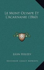 Le Mont Olympe Et L'Acarnanie (1860)
