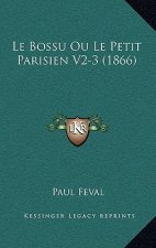 Le Bossu Ou Le Petit Parisien V2-3 (1866)