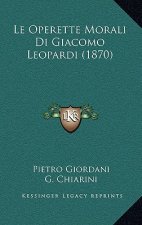 Le Operette Morali Di Giacomo Leopardi (1870)