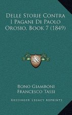 Delle Storie Contra I Pagani Di Paolo Orosio, Book 7 (1849)