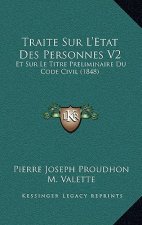 Traite Sur L'Etat Des Personnes V2: Et Sur Le Titre Preliminaire Du Code Civil (1848)