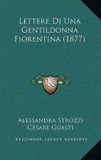 Lettere Di Una Gentildonna Fiorentina (1877)