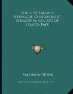 Cours De Langues Hebraique, Chaldaique Et Syriaque Au College De France (1865)