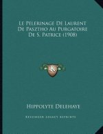 Le Pelerinage De Laurent De Pasztho Au Purgatoire De S. Patrice (1908)