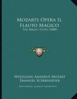 Mozarts Opera Il Flauto Magico: The Magic Flute (1888)