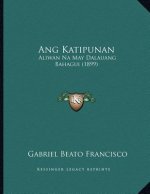 Ang Katipunan: Aliwan Na May Dalauang Bahagui (1899)