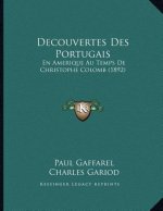 Decouvertes Des Portugais: En Amerique Au Temps De Christophe Colomb (1892)