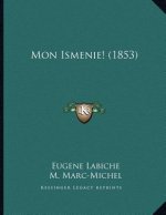 Mon Ismenie! (1853)
