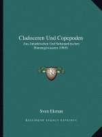 Cladoceren Und Copepoden: Aus Antarktischen Und Subantarktischen Binnengewassern (1905)