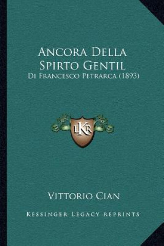 Ancora Della Spirto Gentil: Di Francesco Petrarca (1893)