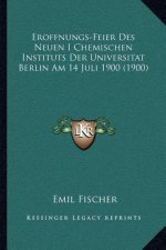 Eroffnungs-Feier Des Neuen I Chemischen Instituts Der Universitat Berlin Am 14 Juli 1900 (1900)