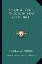 Esquisse D'Une Philosophie Du Gout (1841)