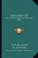 Edouard III: Roi D'Angleterre, En Belgique (1841)