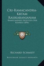 Cri-Ramacandra-Krtam Rasikaranjanam: Ramacandra's Ergotzen Der Kenner (1896)