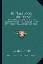 En Tale Mod Biskoperne: Et Politisk Stridsskrift Fra Kong Sverres Tid, Udgivet Efter Offentlig Foranstaltning (1885)