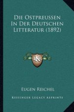 Die Ostpreussen in Der Deutschen Litteratur (1892)