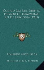 Codigo Das Leis Direito Privado de Hammurabi Rei de Babylonia (1903)