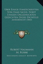 Uber Einige Handschriften Von Hans Sachs, Nebst Einigen Ungedruckten Gedichten Dieses Dichteus: Jahresbericht (1843)