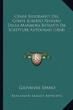 Cenni Biografici del Conte Alberto Ferrero Della Marmora Ritratti Da Scritture Autografe (1864)